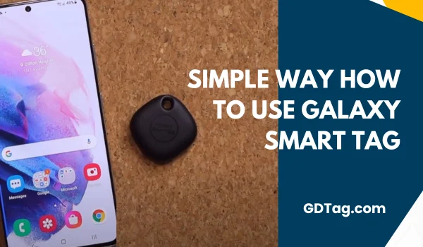 How to Use Galaxy Smart Tag