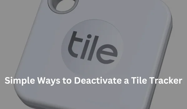 Deactivate a Tile Tracker