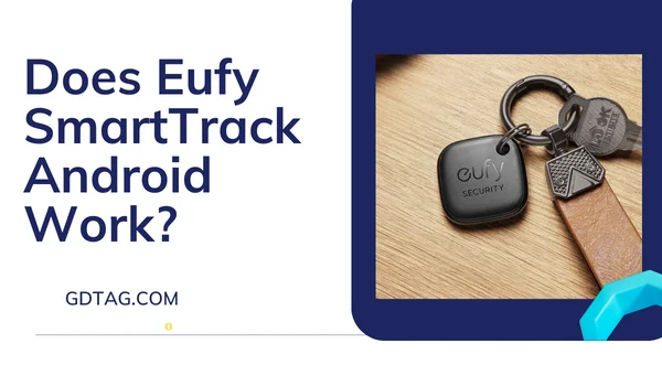 Does Eufy SmartTrack Android Work?