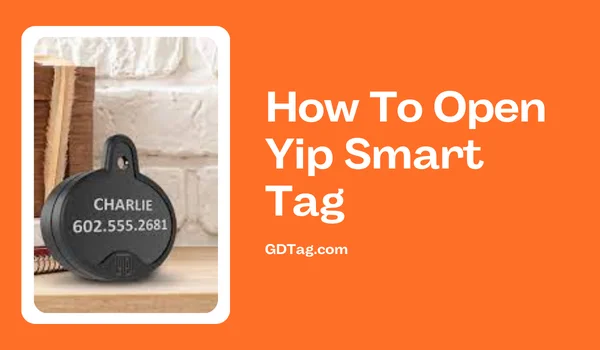 How To Open Yip Smart Tag