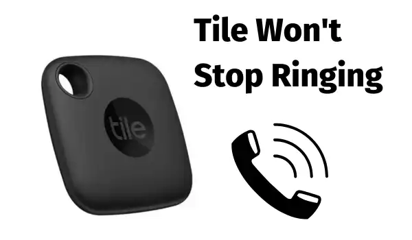 Tile Won't Stop Ringing